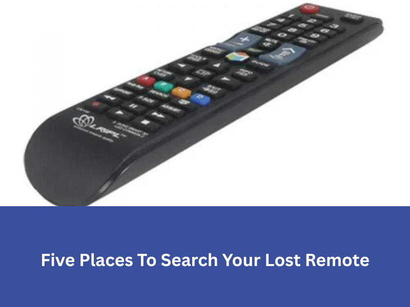 Five Places To Search Your Lost Remote – LRIPL